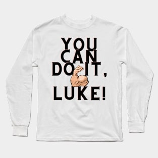 You can do it, Luke Long Sleeve T-Shirt